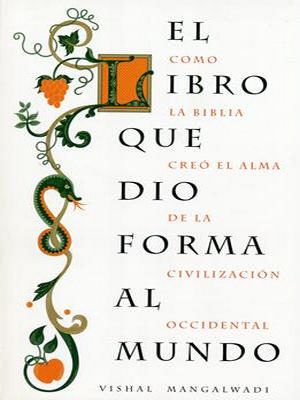 El Libro Que Le Dio Forma Al Mundo