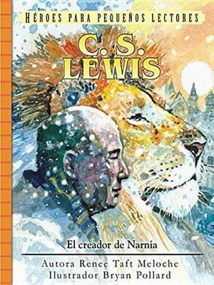 Cs Lewis - El Creador De Narnia